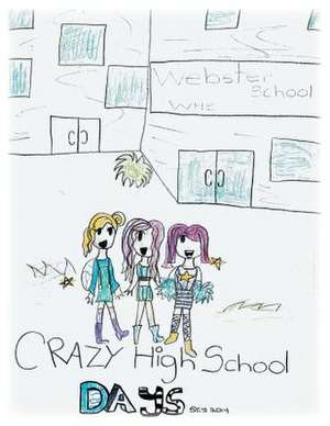 Crazy High School Days de Stephanie Yatko