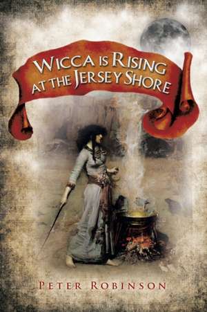 Wicca is Rising at the Jersey Shore de Peter Robinson