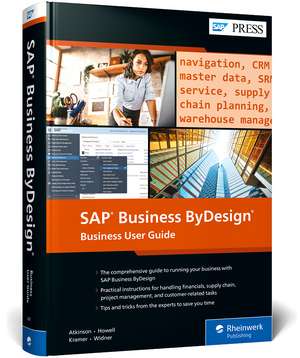 SAP Business ByDesign: Business User Guide de Caroline Atkinson