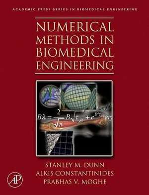 Numerical Methods in Biomedical Engineering de Stanley Dunn