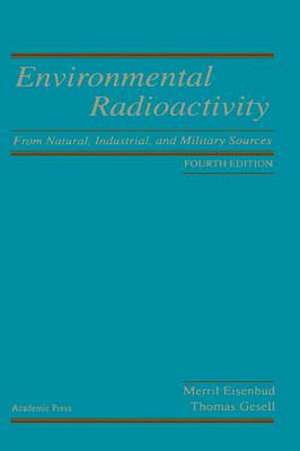 Environmental Radioactivity: Environmental Radioactivity de Merrill Eisenbud