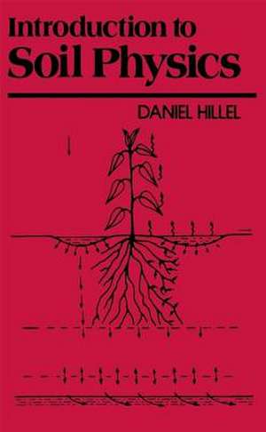 Introduction to Soil Physics de Daniel Hillel