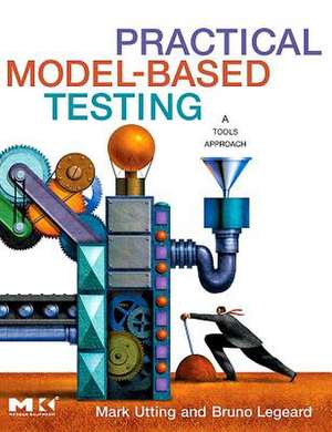 Practical Model-Based Testing: A Tools Approach de Mark Utting