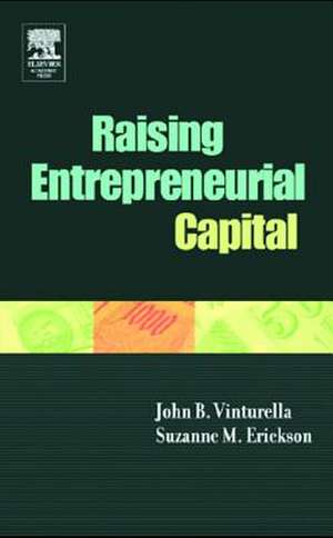 Raising Entrepreneurial Capital de John B. Vinturella