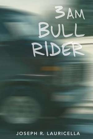 3 Am Bull Rider de Joseph R. Lauricella