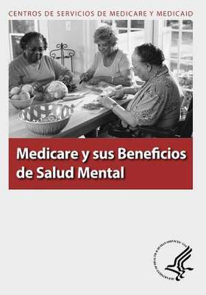 Medicare y Sus Beneficios de Salud Mental de U. S. Department of Heal Human Services