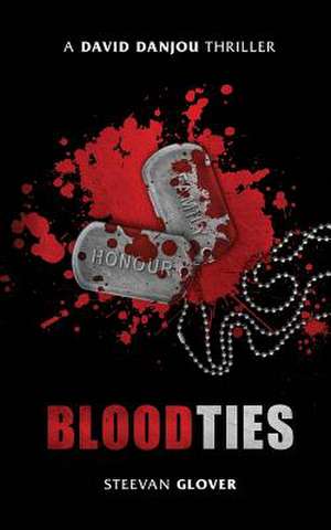 Blood Ties de Steevan Glover