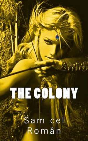 The Colony de Sam Cel Roman