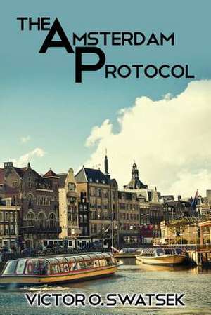 The Amsterdam Protocol de Victor O. Swatsek