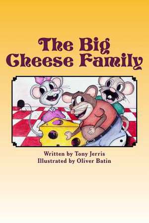 The Big Cheese Family de Tony Jerris