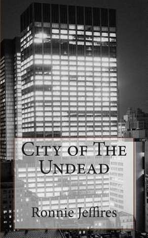 City of the Undead de Ronnie Lee Jeffires