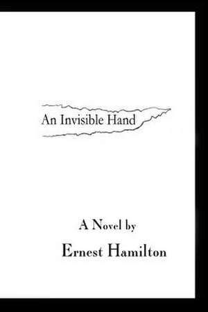 An Invisible Hand de Ernest Hamilton