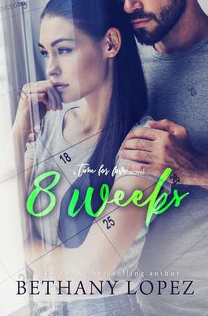 8 Weeks de Bethany Lopez