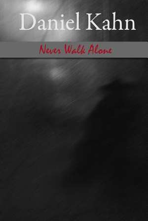 Never Walk Alone de Daniel Kahn