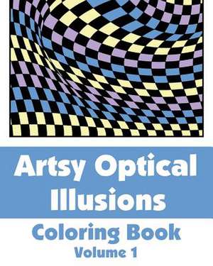 Artsy Optical Illusions Coloring Book de Various