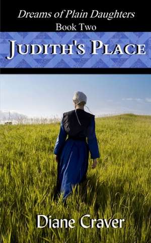 Judith's Place (Dreams of Plain Daughters, Book Two) de Diane Craver