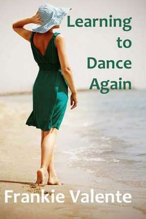 Learning to Dance Again de Frankie Valente