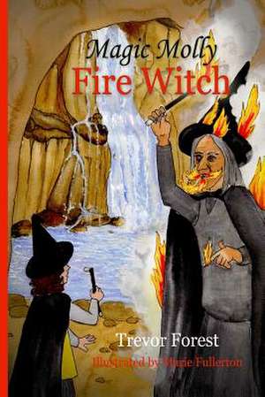 Magic Molly the Fire Witch de Trevor Forest