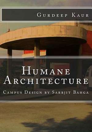 Humane Architecture de Gurdeep Kaur