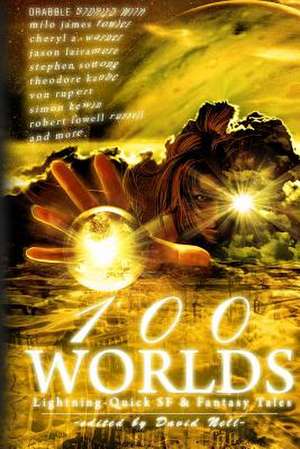 100 Worlds de Milo James Fowler