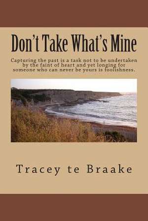 Don't Take What's Mine de Tracey Te Braake