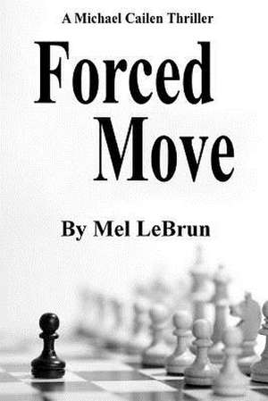 Forced Move de Mel Lebrun