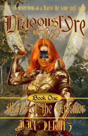 The Dragonsfyre Trilogy de J. R. Woltz