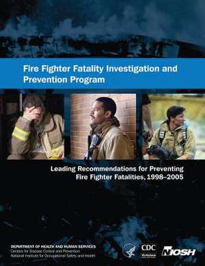 Fire Fighter Fatality Investigation and Prevention Program de Department of Health and Human Services