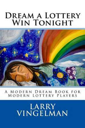 Dream a Lottery Win Tonight de Larry Vingelman