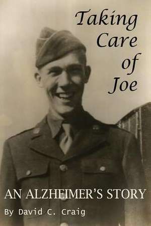 Taking Care of Joe de David C. Craig