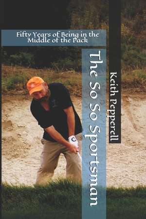 The So So Sportsman de Keith Pepperell