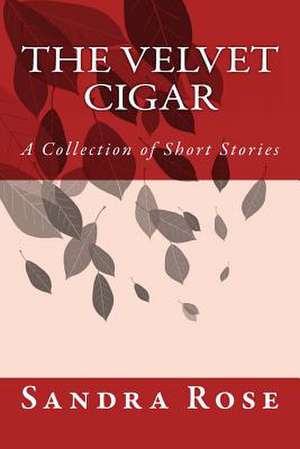 The Velvet Cigar de Sandra Rose