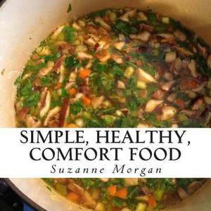 Simple Healthy Comfort Food de Suzanne Morgan