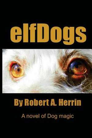 Elfdogs de Robert A. Herrin