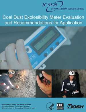 Coal Dust Explosibility Meter Evaluation and Recommendations for Application de Department of Health and Human Services