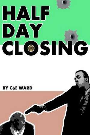 Half Day Closing de Elaine a. Ward