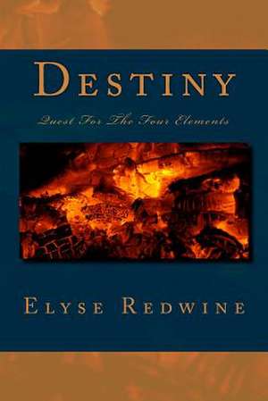 Destiny de Elyse M. Redwine