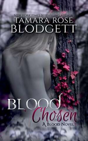 Blood Chosen de Tamara Rose Blodgett