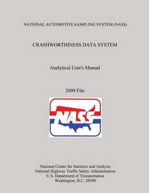 National Automotive Sampling System (Nass) Crashworthiness Data System Analytical User's Manual 2009 File de U. S. Department of Transportation