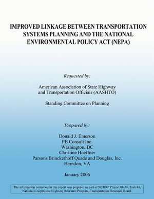 Improved Linkage Between Transportation Systems Planning and the National Environmental Policy ACT (Nepa) de Donald J. Emerson