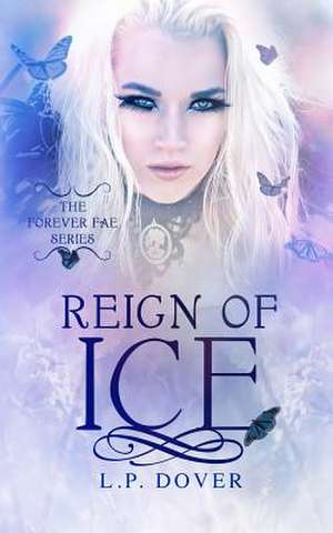 Reign of Ice de L. P. Dover