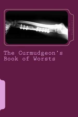 The Curmudgeon's Book of Worsts de Keith Pepperell