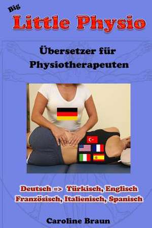 Big Little Physio Fur Deutsche Therapeuten de Caroline Braun