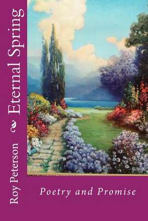 Eternal Spring de Roy E. Peterson