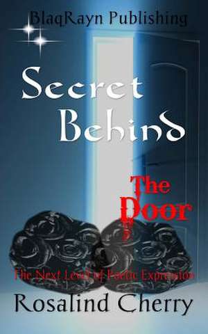 Secret Behind the Door de Rosalind Cherry