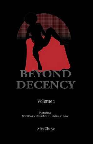 Beyond Decency de Aita Choya