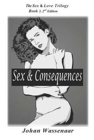 Sex & Consequences de Johan Wassenaar