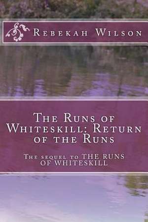 The Runs of Whiteskill de Rebekah Wilson