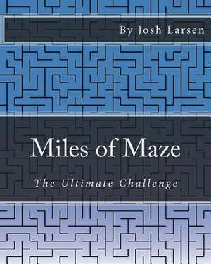 Miles of Maze de Josh Larsen