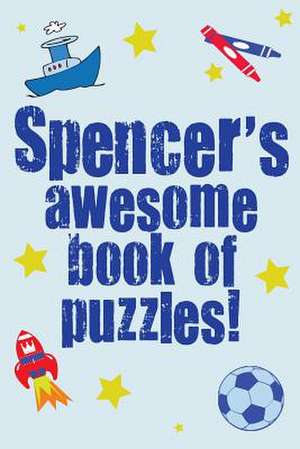 Spencer's Awesome Book of Puzzles! de Clarity Media